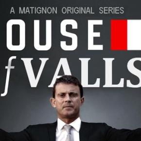 [House of Valls]: le jour où la Gauche quitta le pouvoir…